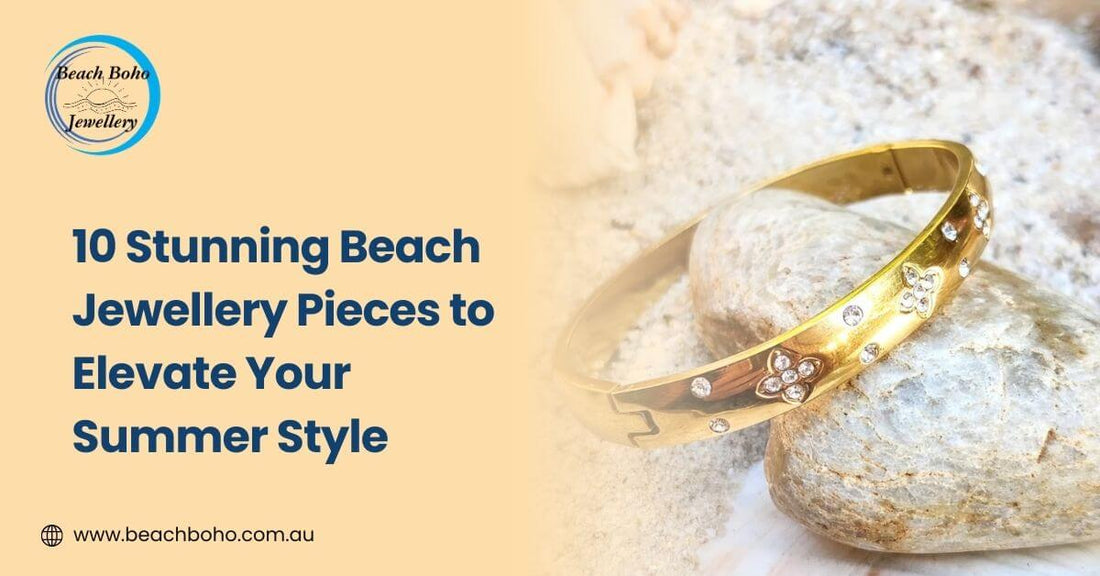 10 Stunning Beach Jewellery Pieces to Elevate Your Summer Style