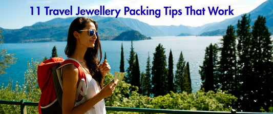 11 Travel Jewellery Packing Tips That Work