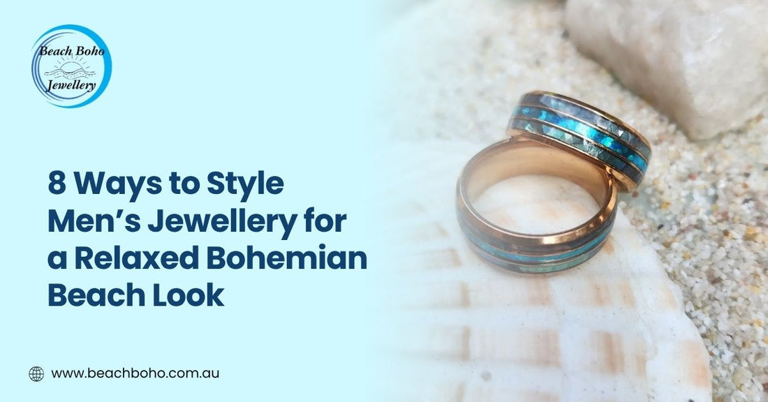 8 Ways to Style Men’s Jewellery for a Relaxed Bohemian Beach Look 