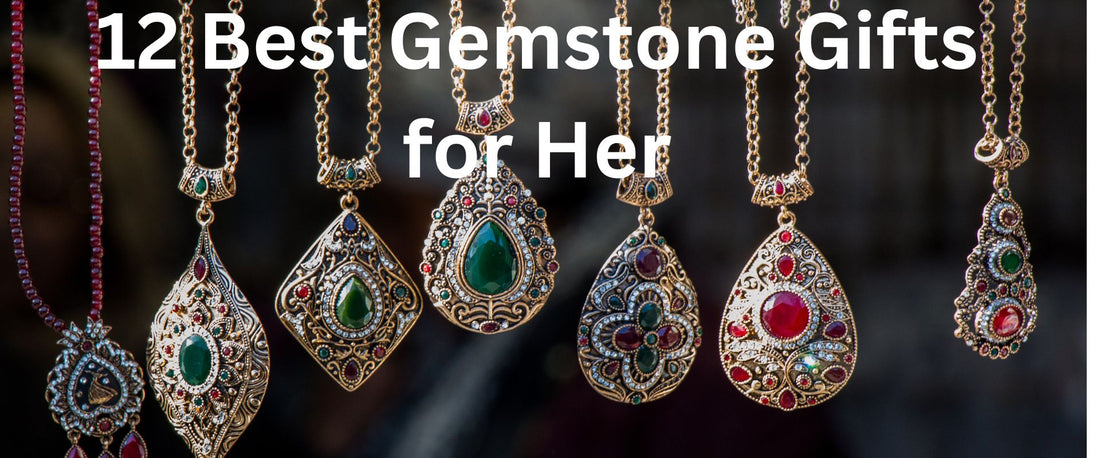 12 Best Gemstone Gifts for Her