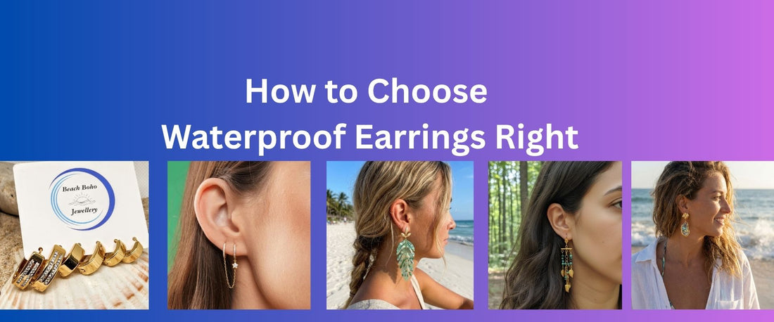 How to Choose Waterproof Earrings Right