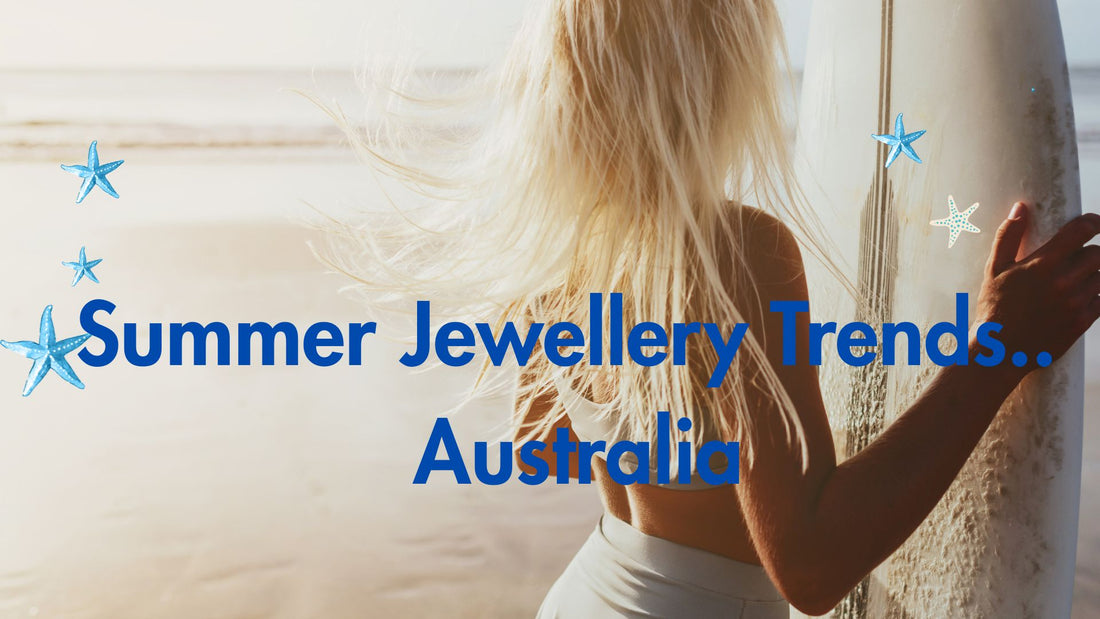Summer Jewellery Trends Australia Loves