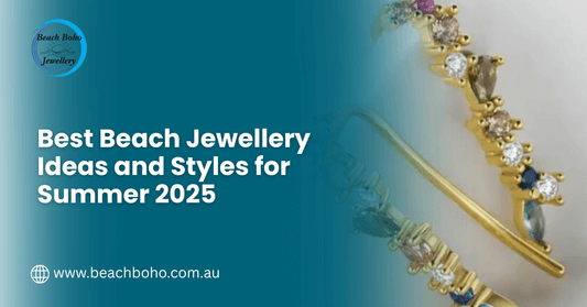 Best Beach Jewellery Ideas and Styles for Summer 2025