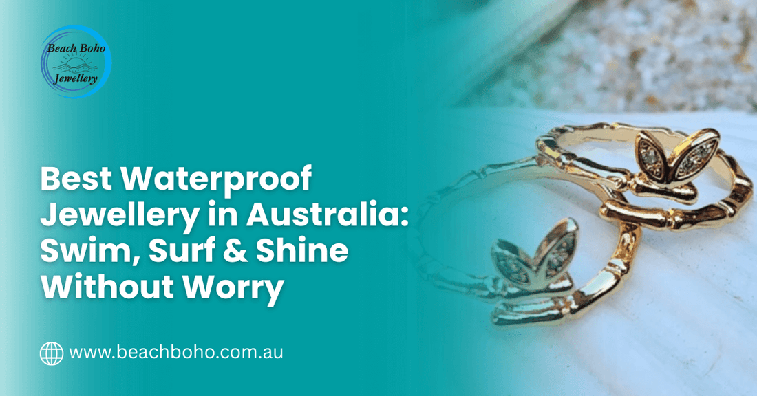 Best Waterproof Jewellery in Australia: Swim, Surf & Shine Without Worry