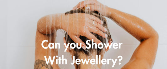 Can You Shower With Jewellery?
