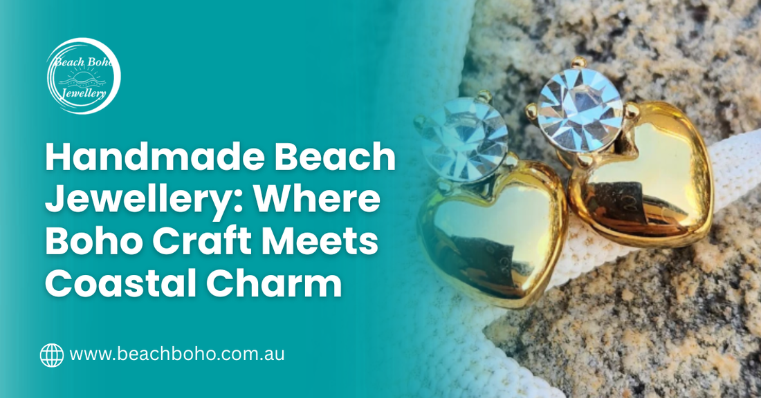 Handmade Beach Jewellery: Where Boho Craft Meets Coastal Charm