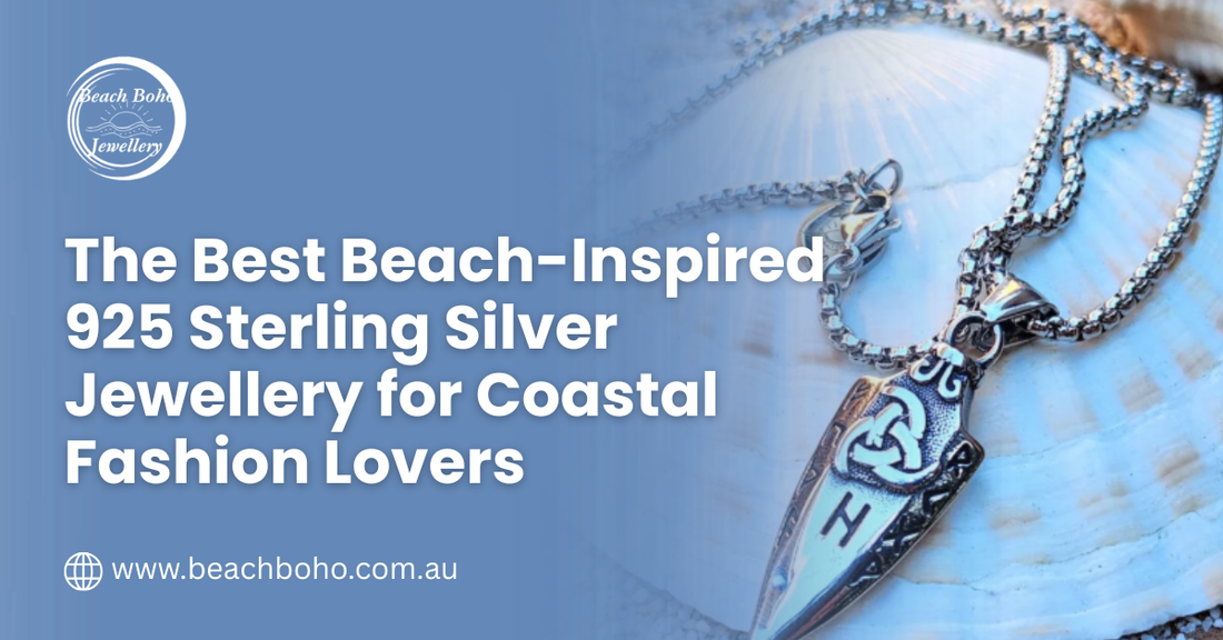 The Best Beach-Inspired 925 Sterling Silver Jewellery for Coastal Fashion Lovers