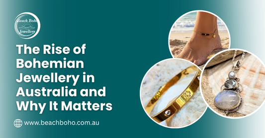 The Rise of Bohemian Jewellery in Australia and Why It Matters