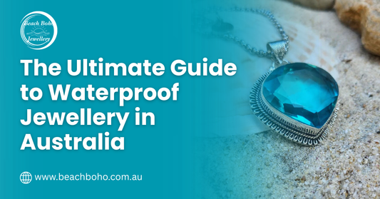 The Ultimate Guide to Waterproof Jewellery in Australia